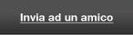 Invia ad un amico